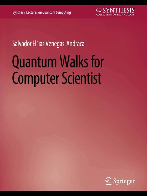 Title details for Quantum Walks for Computer Scientists by Salvador Venegas-Andraca - Available